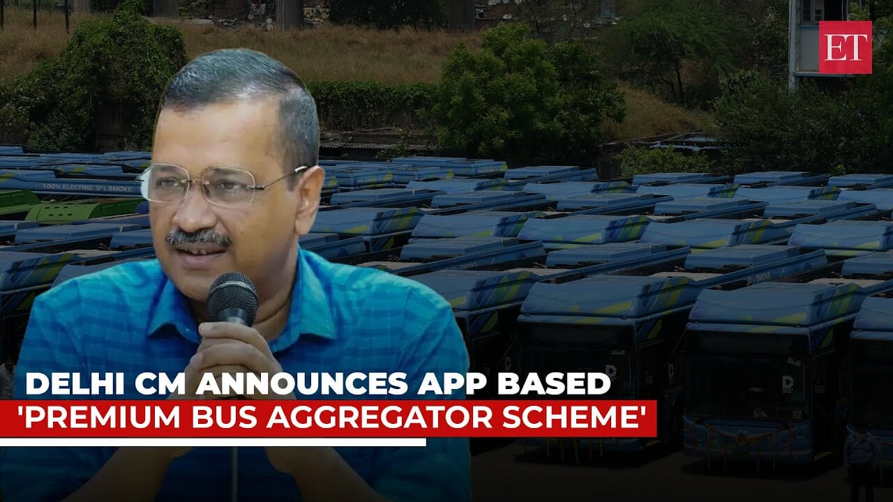 All About Delhi Govt App Based ‘premium Bus Aggregator Scheme’ | Econ Times