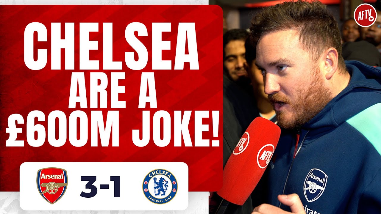 Arsenal 3 1 Chelsea | Chelsea Are A £600m Joke! (dan Potts)