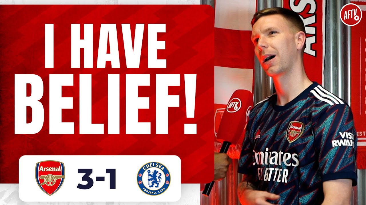 Arsenal 3 1 Chelsea | I Have Belief! (luke Hill)