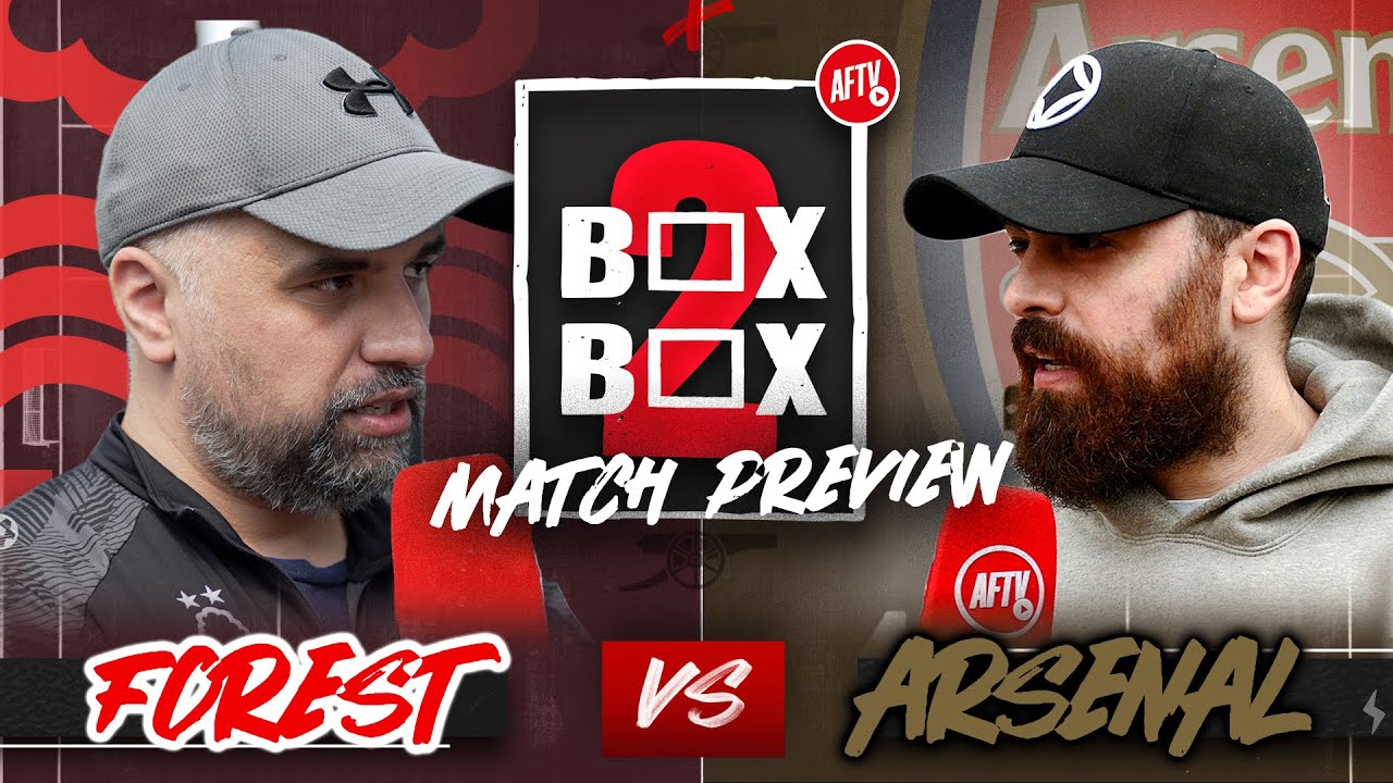 “arsenal Fans Should Be Proud Of The Progress” | N’forest Vs Arsenal | Box 2 Box Ft. @forestfantv