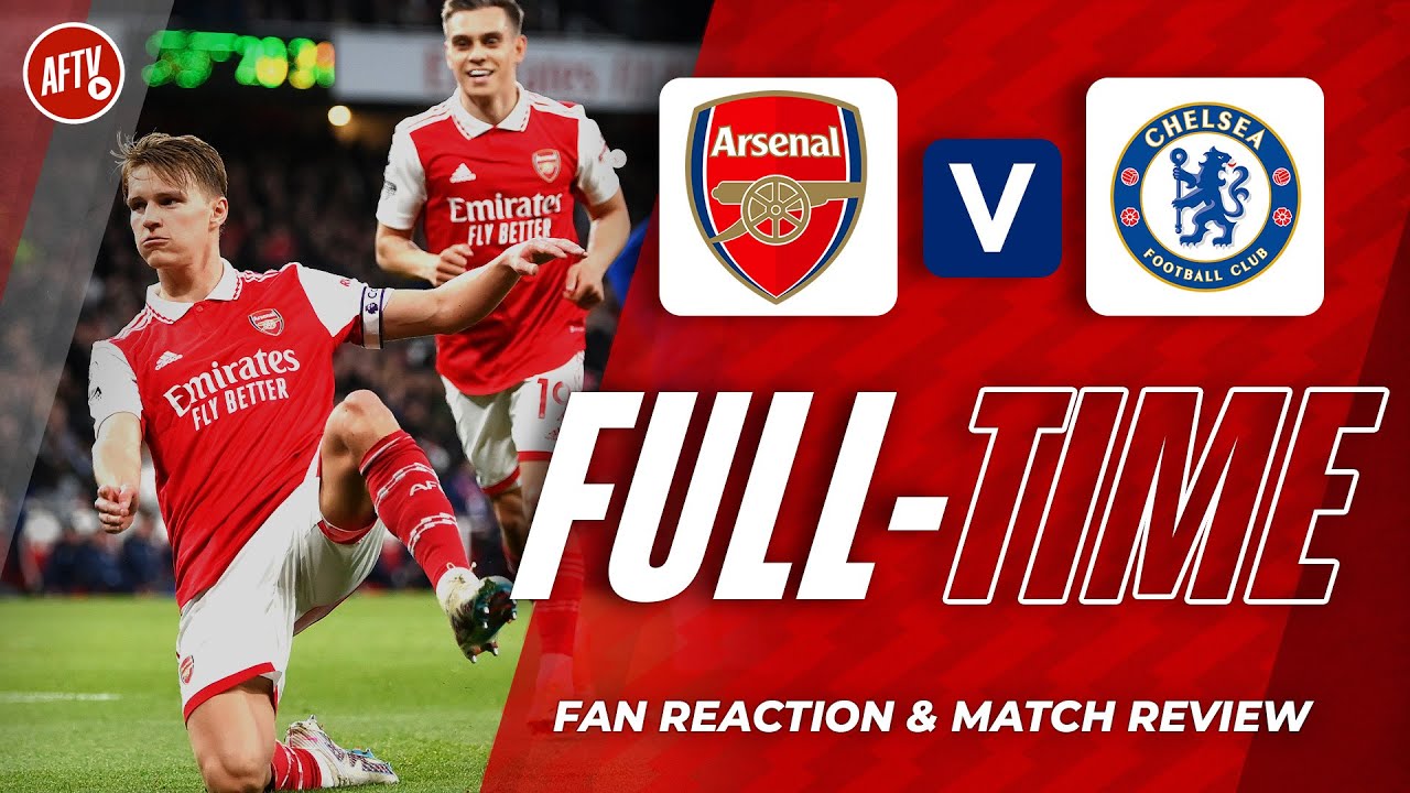 Arsenal Vs Chelsea | Full Time With Aftv Fanzone Live