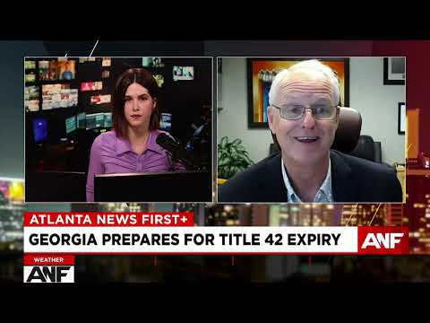 As Title 42 Expiration Nears, Georgia Lawyer Details Local Impacts