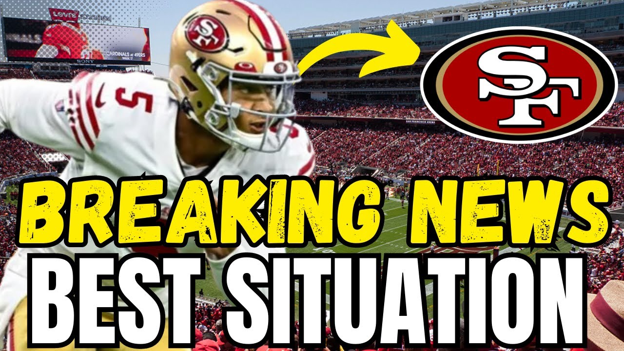 BREAKING NEWS! BEST SITUATION! SAN FRANCISCO 49ERS NEWS!