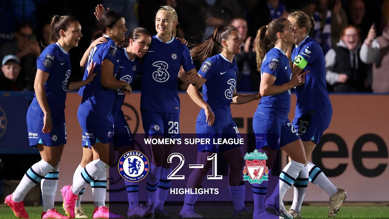 Chelsea Women V Liverpool Women (2 1) | Highlights | Wsl