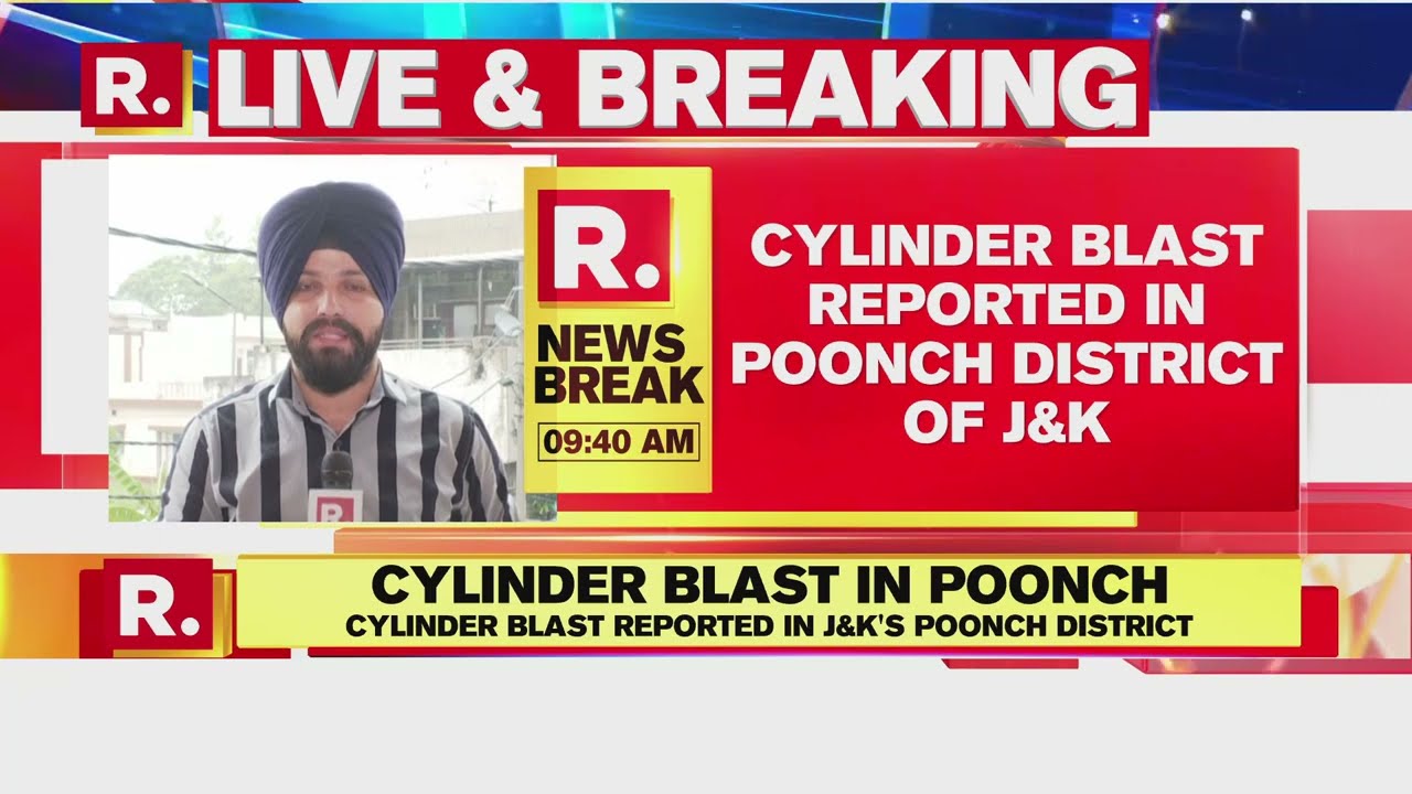 Cylinder Blast Reported In Poonch District Of Jammu And Kashmir; 4 Injured