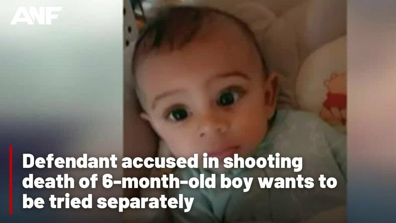 Defendant Accused In Shooting Death Of 6 Month Old Boy Wants To Be Tried Separately