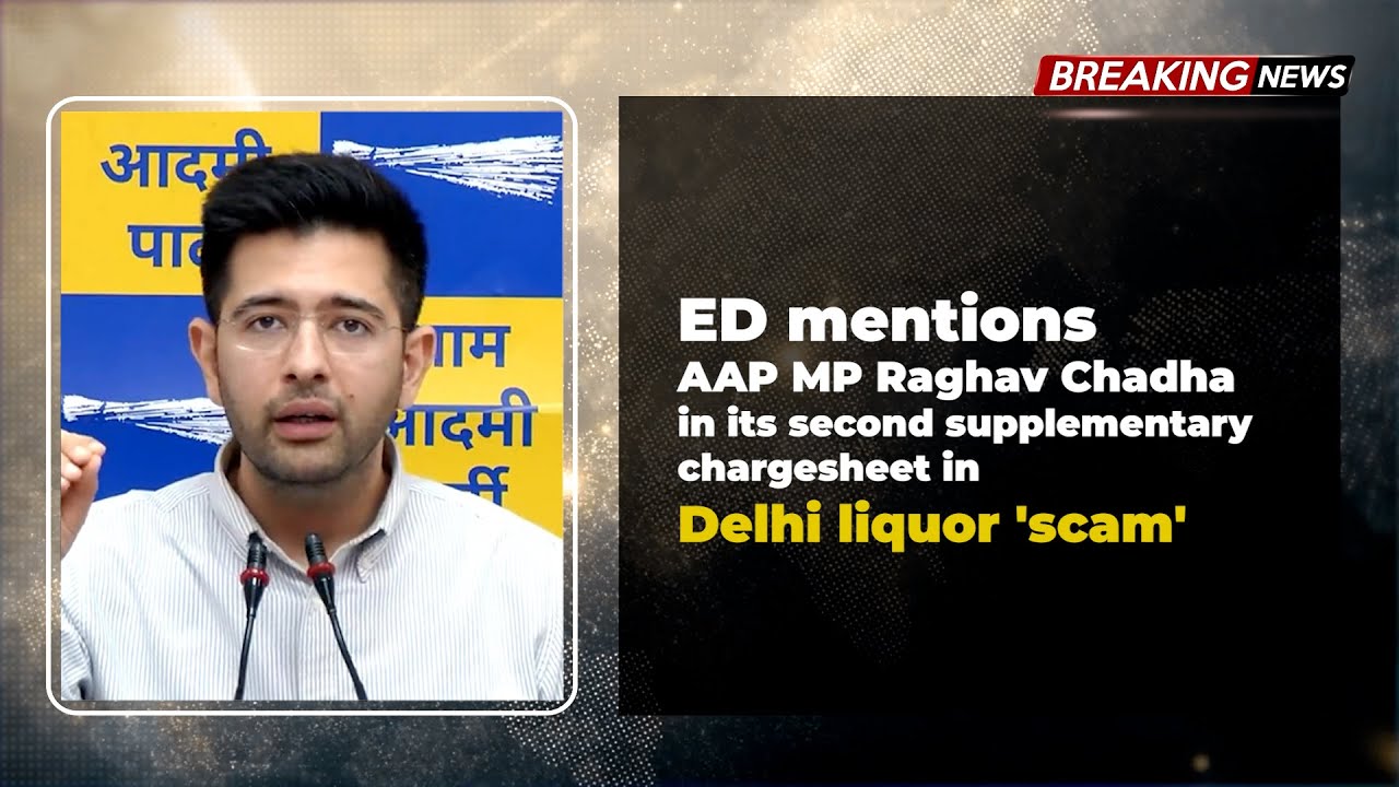 Ed Mentions Aap Mp, Raghav Chadha In Its Second Supplementary Chargesheet In Delhi Liquor ‘scam’ | Econ Times