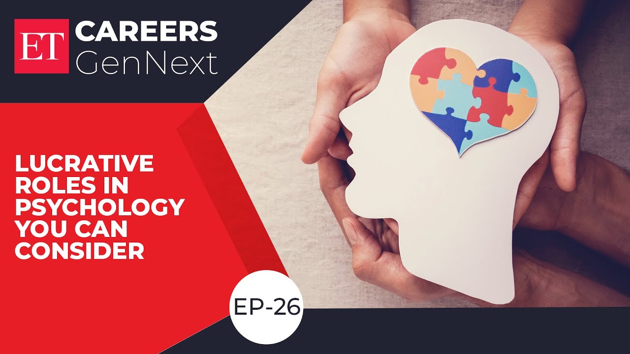 Et Careers Gennext: Lucrative Roles In Psychology You Can Consider | Econ Times