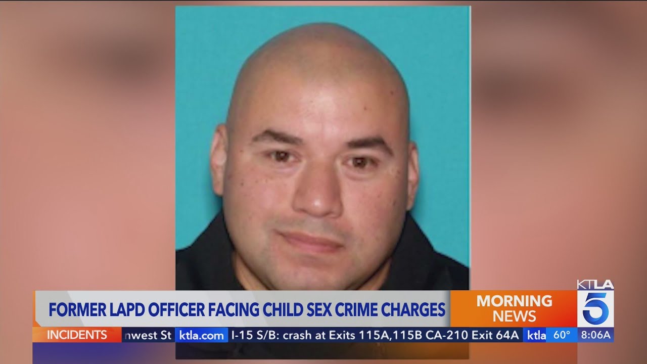 Ex Lapd Officer Facing Child Sex Crime Charges