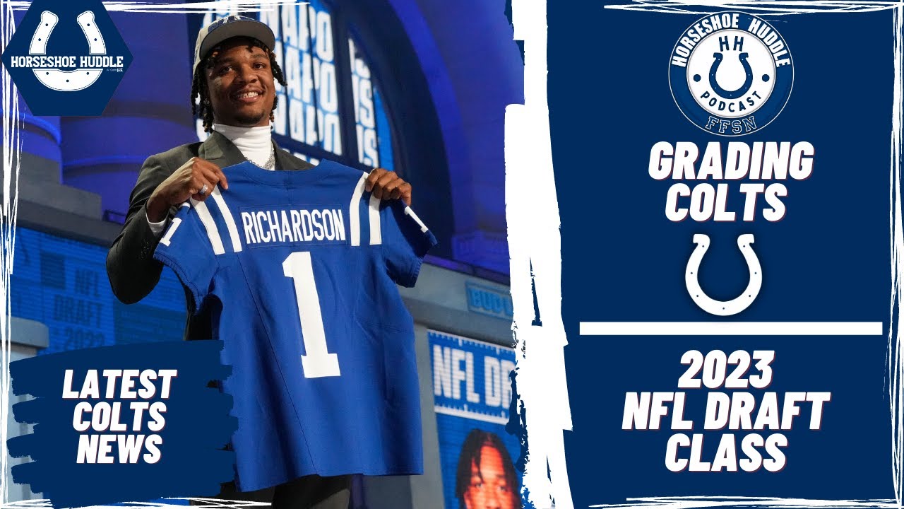 Grading The Indianapolis Colts 2023 Nfl Draft Class | Horseshoe Huddle Podcast