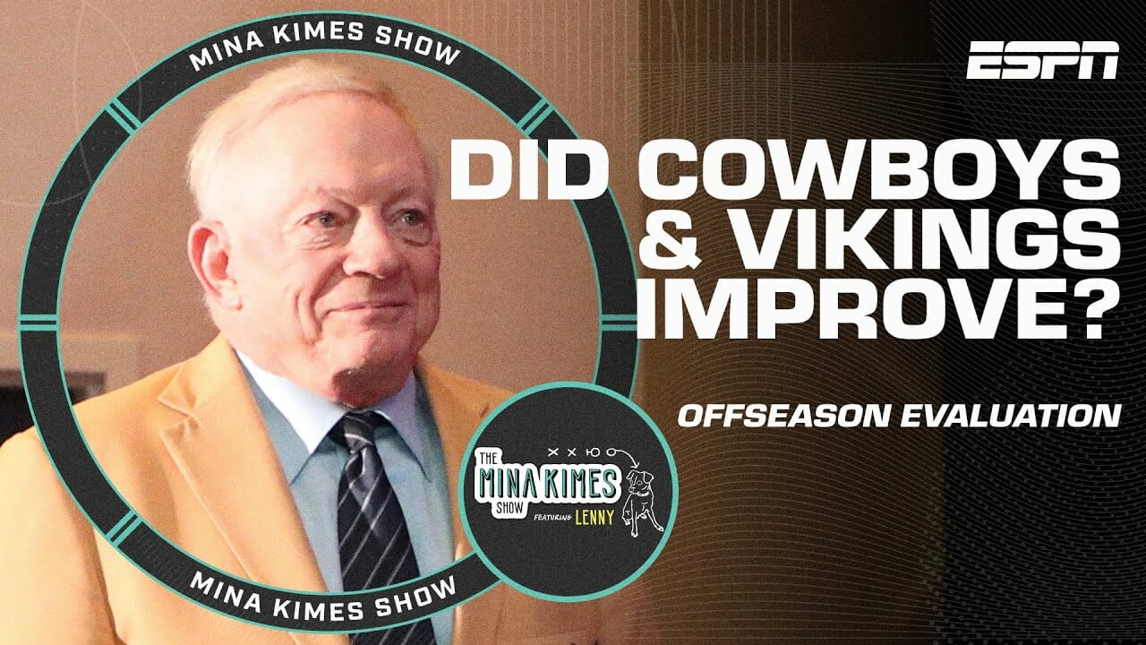 Have The Vikings & Cowboys Improved In The Offseason? 🤔 | The Mina Kimes Show Featuring Lenny