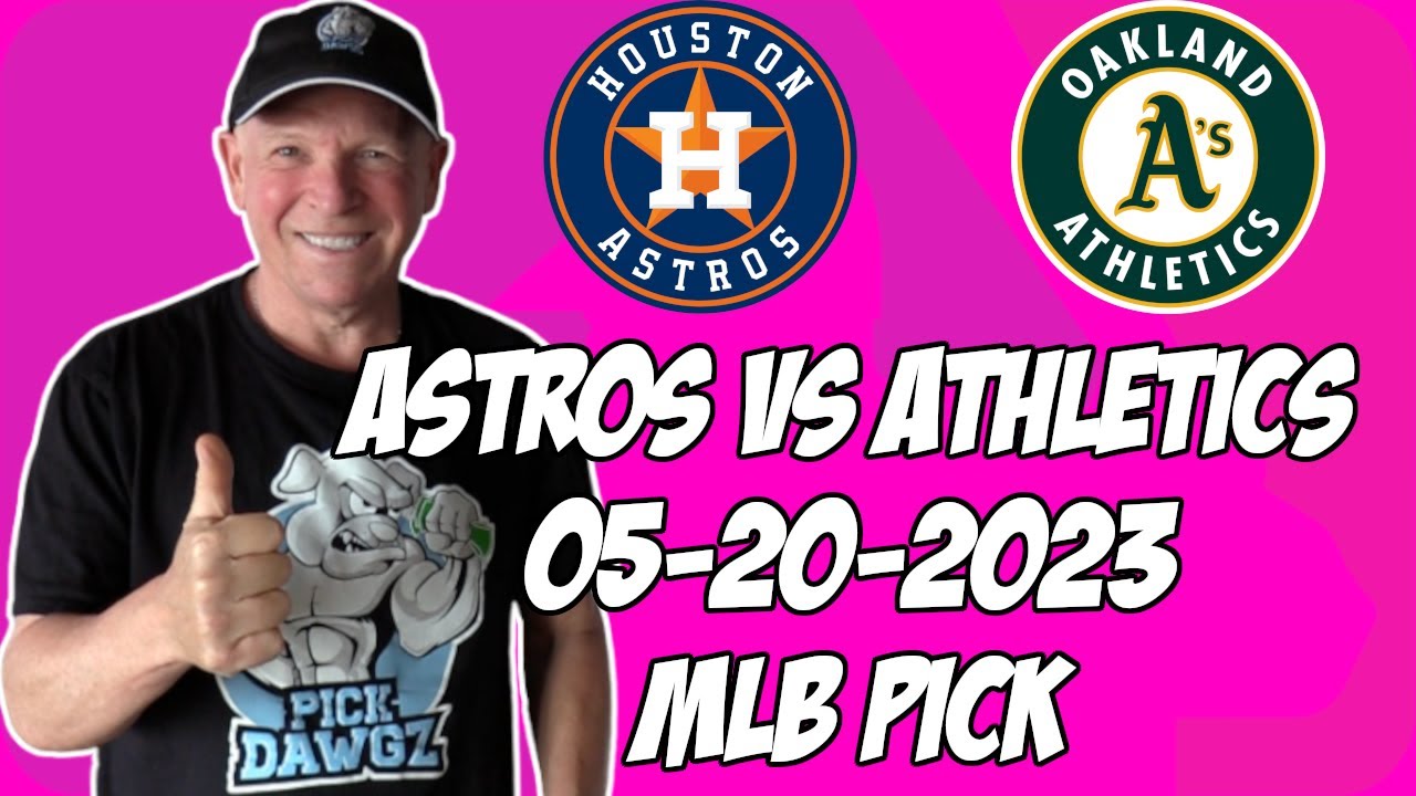 Houston Astros Vs Oakland A’s 5/20/23 Mlb Free Pick | Mlb Betting Tips