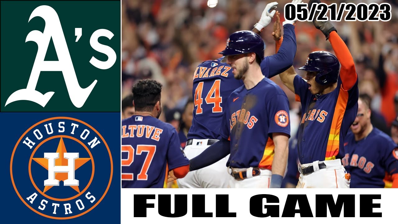 Houston Astros Vs Oakland Athletics Full Game Highlights [mlb To Day] May 21,2023 | Mlb 2023