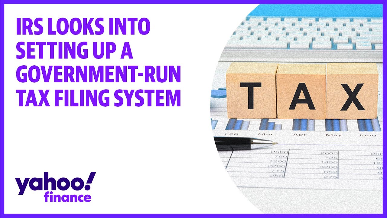 Irs Looks Into Setting Up A Government Run Tax Filing System