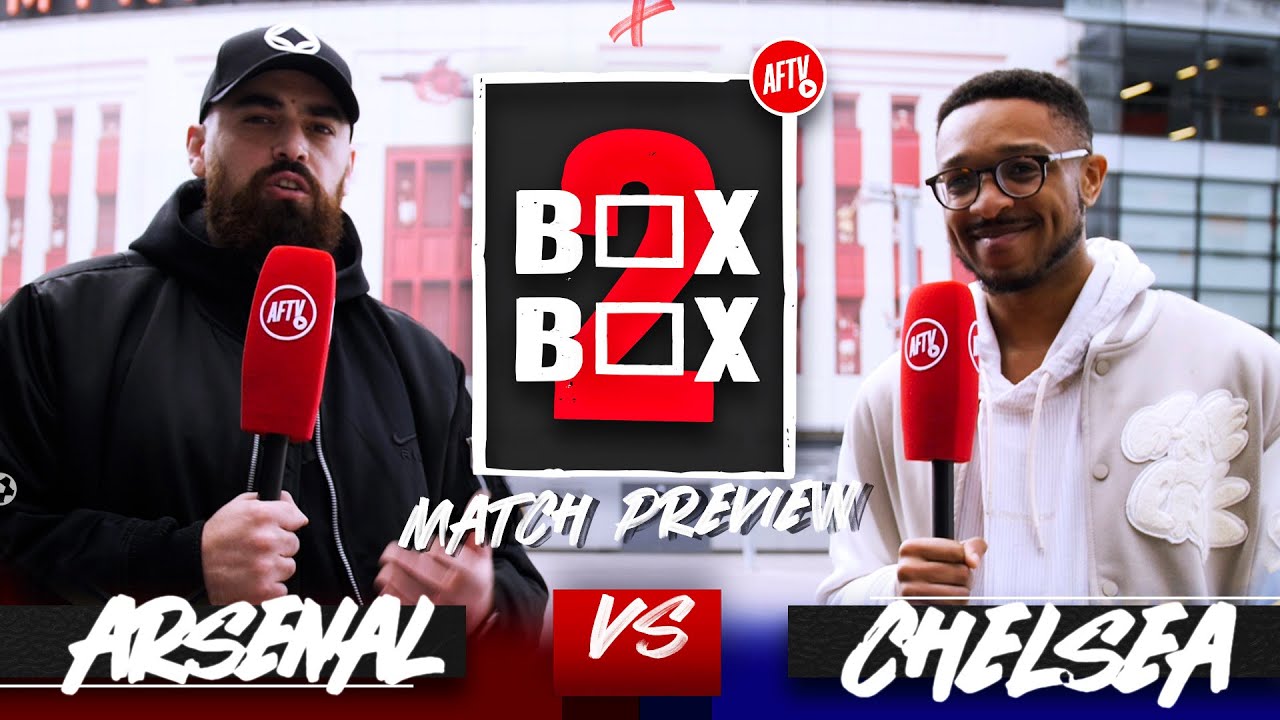 “its Your First Rodeo & You Fell Off The Horse!” | Arsenal Vs Chelsea | Box 2 Box Ft @matissearmani​