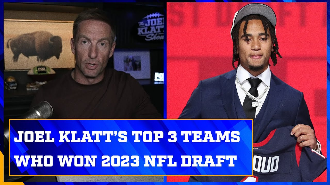 Joel Klatt’s Top 3 Teams Who Won The 2023 Nfl Draft | Joel Klatt Show