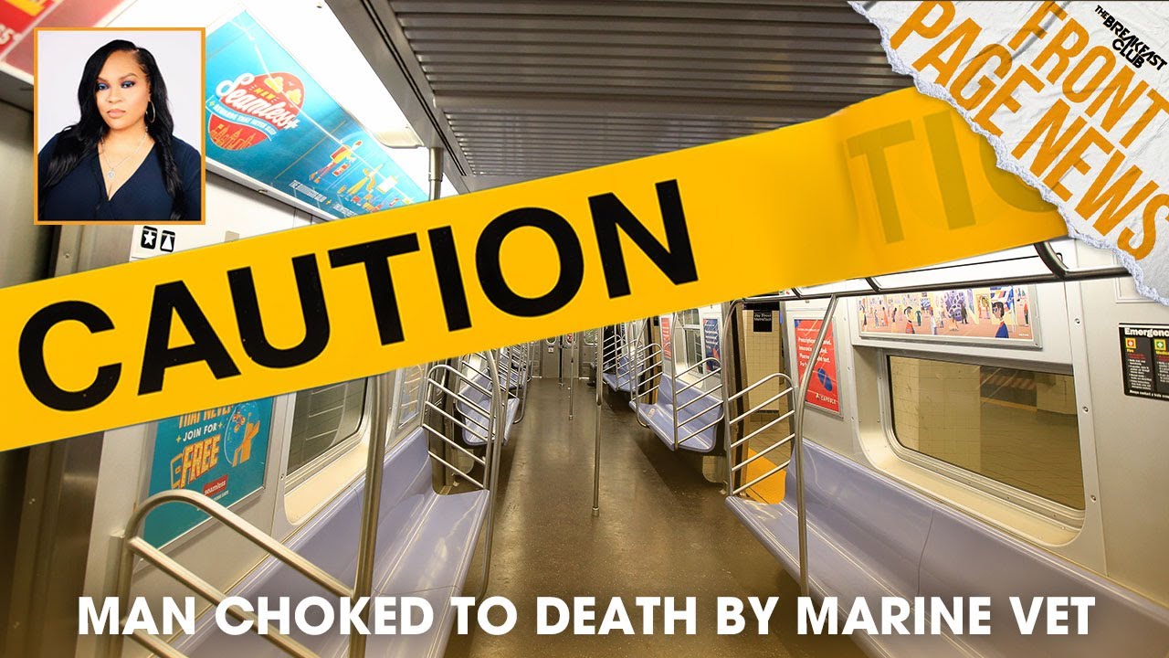 Man Choked To Death By Marine Vet On Nyc Subway +more