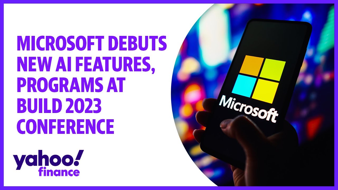 Microsoft Debuts New Ai Features, Programs At Build 2023 Conference