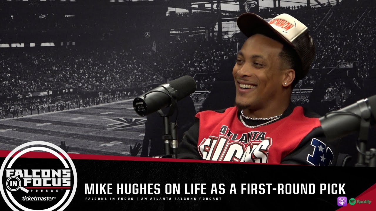 Mike Hughes On Life As A First Round Pick, Health & Realizing Potential | Falcons In Focus Podcast