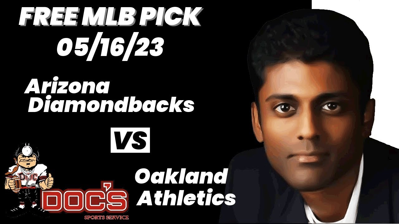 Mlb Picks And Predictions – Arizona Diamondbacks Vs Oakland Athletics, 5/16/23 Expert Best Bets