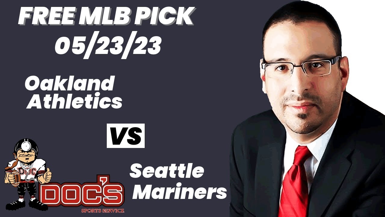 Mlb Picks And Predictions – Oakland Athletics Vs Seattle Mariners, 5/23/23 Free Best Bets & Odds