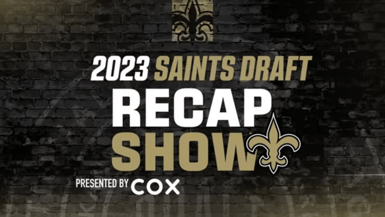 New Orleans Saints 2023 Nfl Draft Recap Show | Saints News