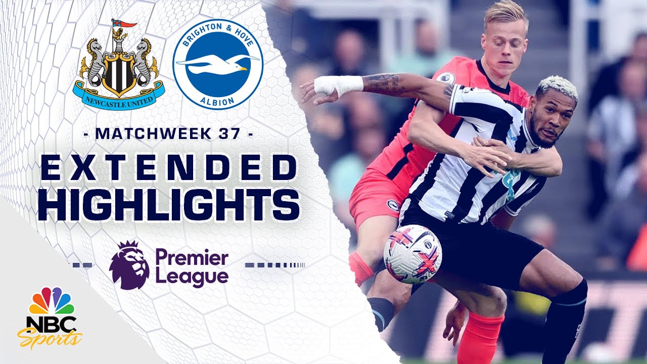 Newcastle United V. Brighton | Premier League Highlights | 5/18/2023 | Nbc Sports