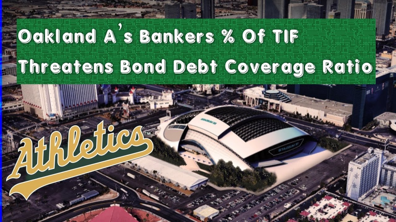 Oakland A’s Las Vegas Ballpark Update: A’s Bankers Want $57 Million Bond Debt Surplus