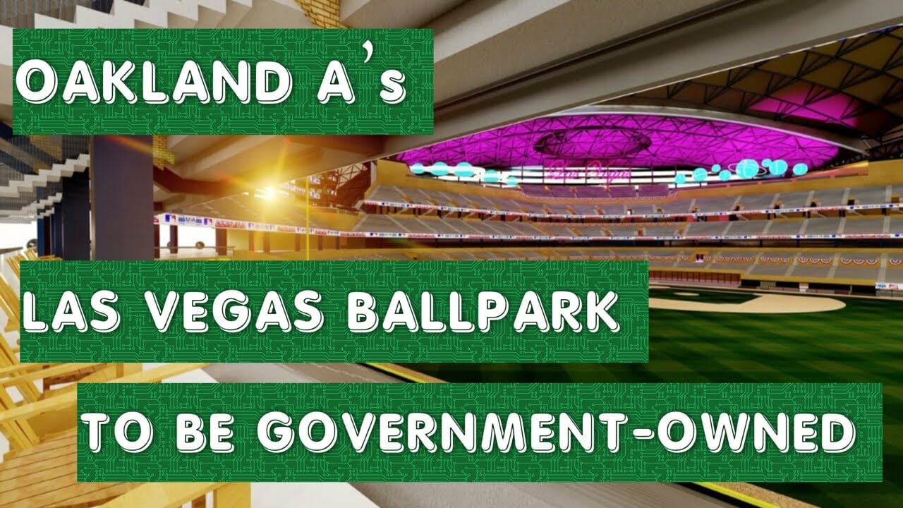 Oakland A’s Las Vegas Ballpark Update: Stadium Will Be Publicly-Owned, Not Privately By A’s In LV