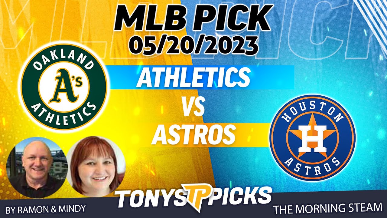 Oakland Athletics Vs Houston Astros 5/20/2023 Free Mlb Picks And Predictions On Morning Steam Show