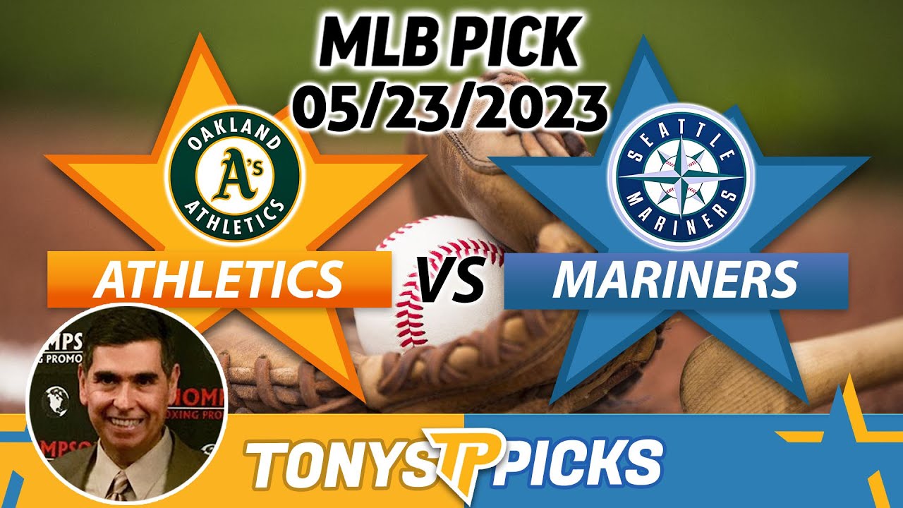 Oakland Athletics Vs. Seattle Mariners 5/23/2023 Free Mlb Picks And Predictions On Mlb Betting Tips