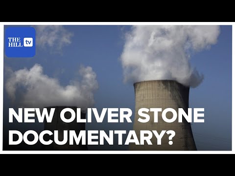 Oliver Stone Focuses On Nuclear Energy In New Documentary