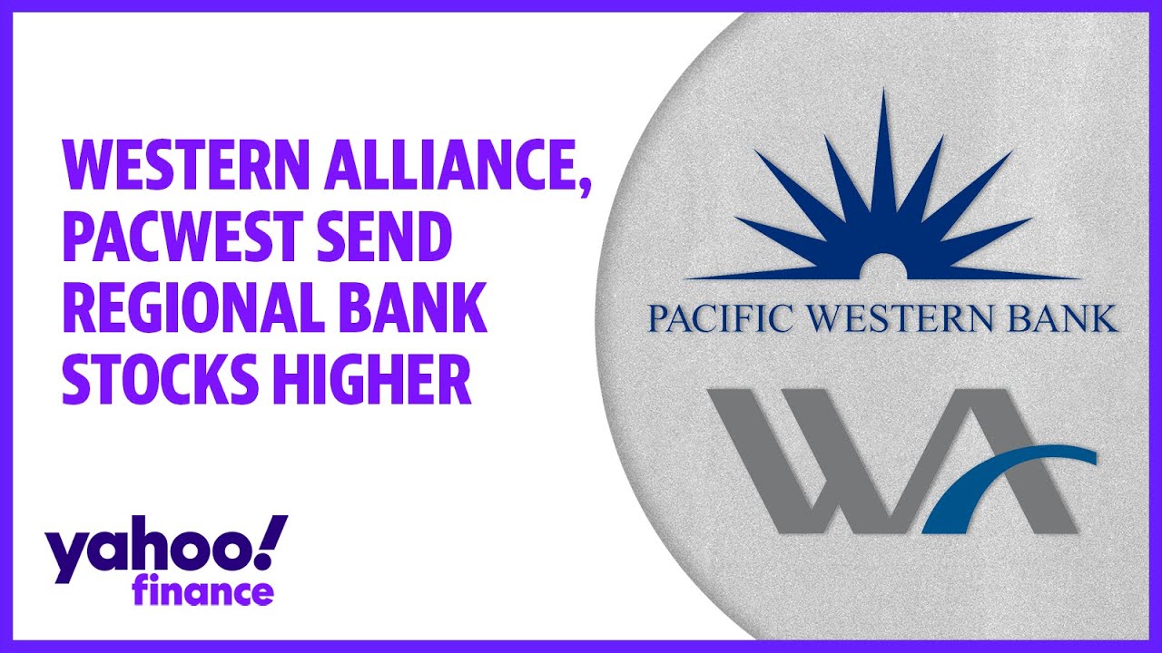 Pacwest, Western Alliance Send Regional Bank Stocks Higher