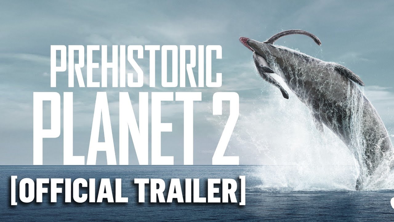 Prehistoric Planet: Season 2 – Official Trailer