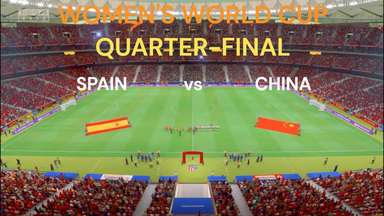 Quarter Final – Spain Vs China Women’s World Cup 2023 Full Match And Highlights Gameplay