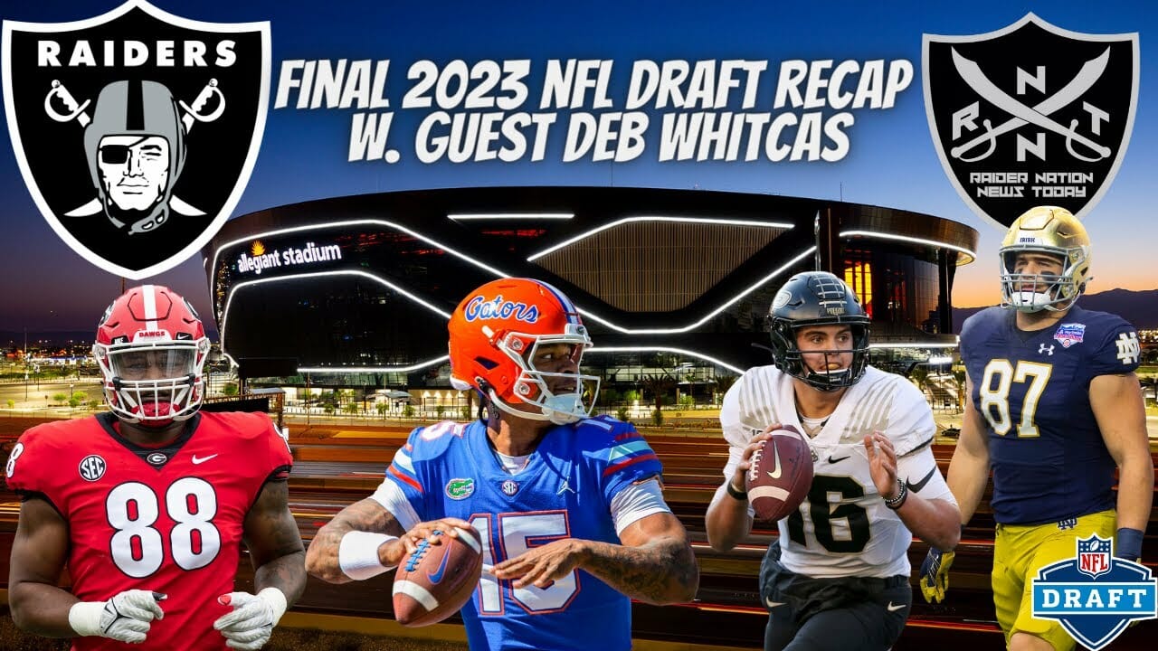 Raider Nation News Today Final 2023 Nfl Draft Recap W. Deb Whitcas