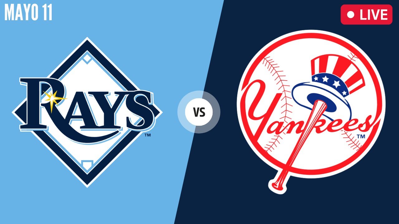 Rays De Tampa Vs Yankees De Nueva York – En Vivo – Comentarios – Mayo 11