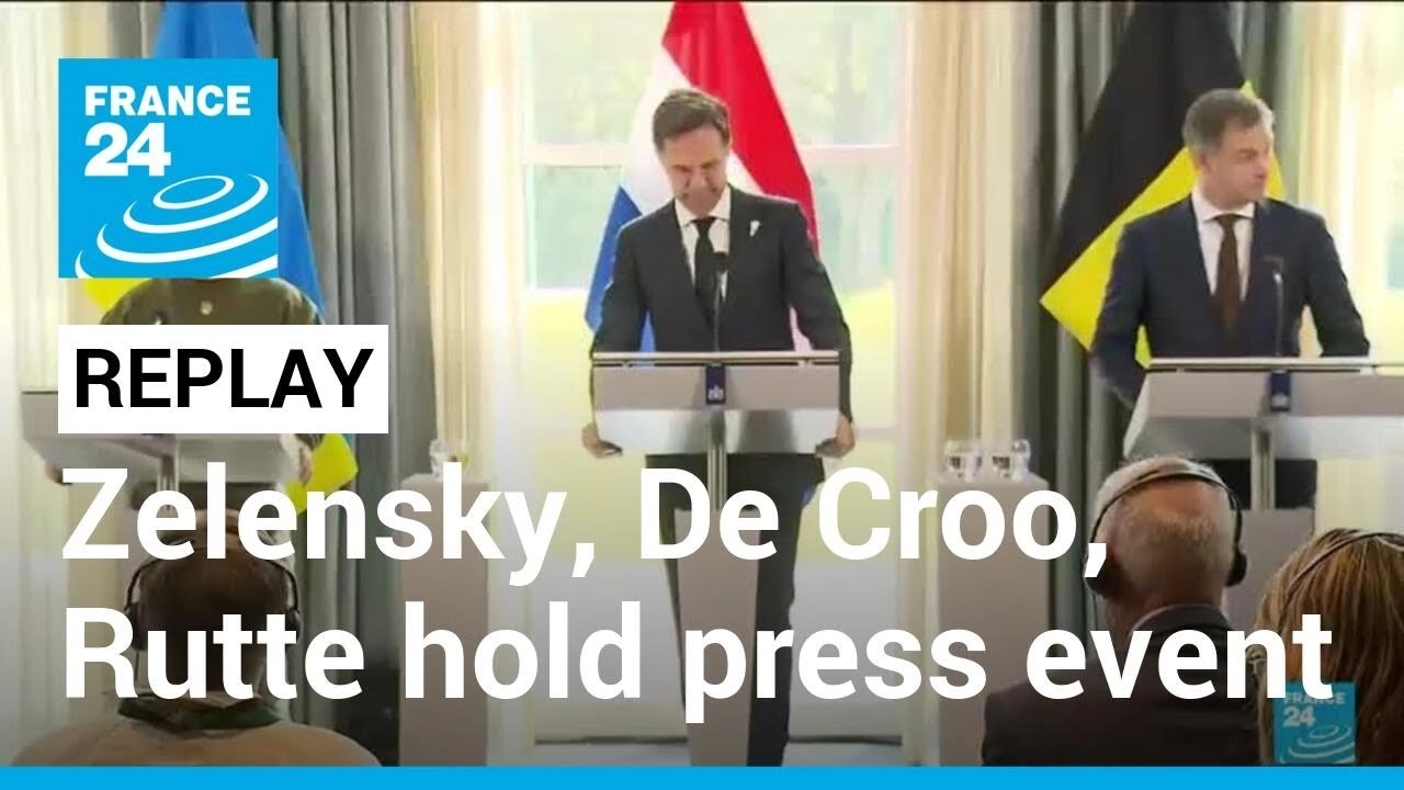 Replay: Ukrainian President Zelensky, Belgian Pm De Croo, Dutch Pm Rutte Hold Press Conference