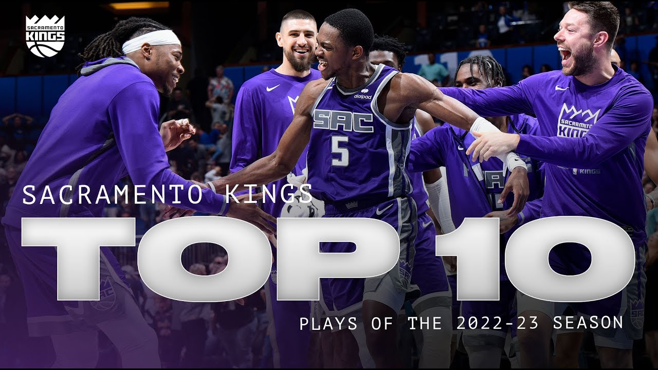 Sacramento Kings Top 10 Plays Of The 2022 23 Season 🔥