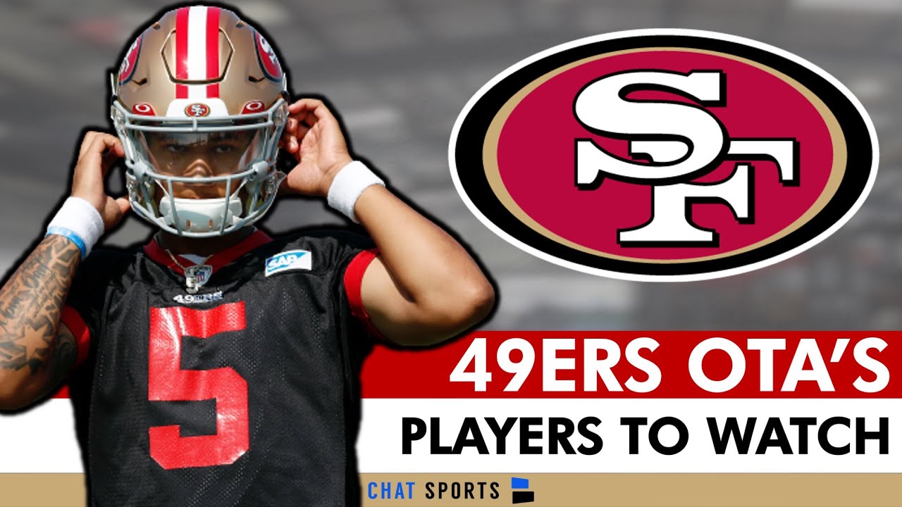 San Francisco 49ers Otas: Top Players To Watch Ft Trey Lance, Sam Darnold, Ji’ayir Brown, Jake Moody