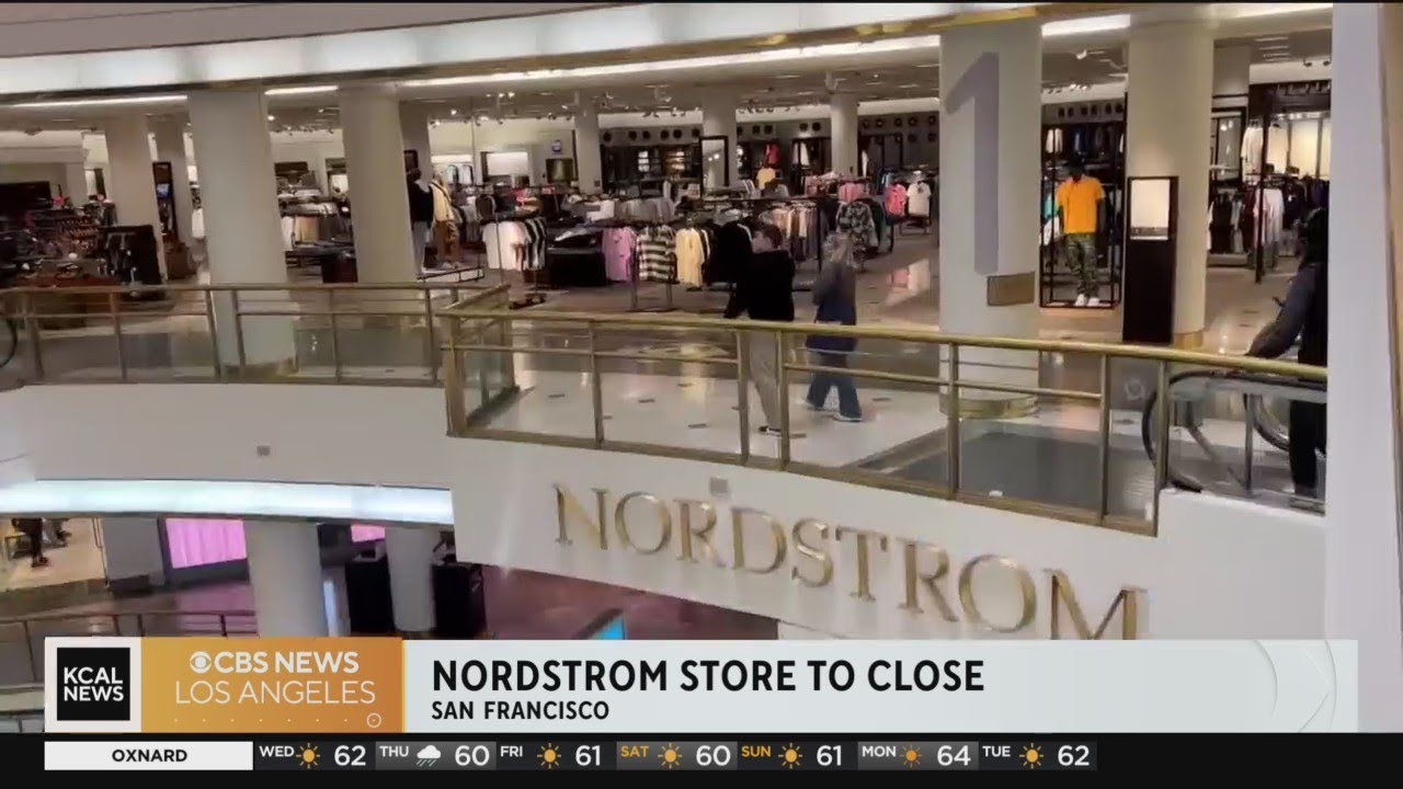 San Francisco Nordstrom To Close Due To Unsafe Conditions