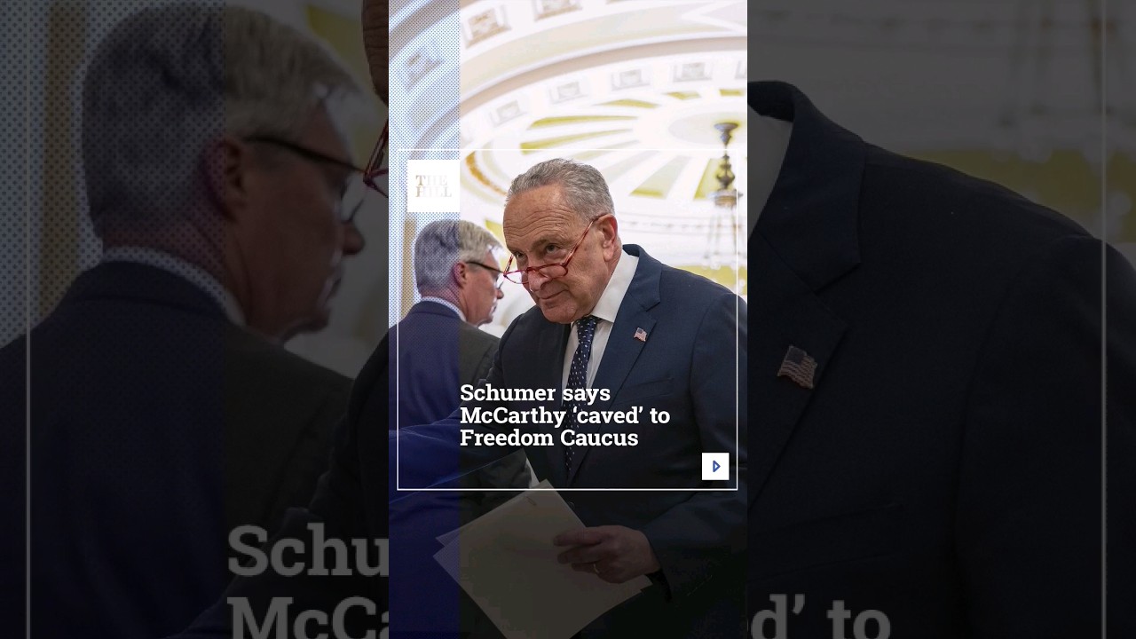 Schumer Says Mccarthy ‘caved’ To Freedom Caucus