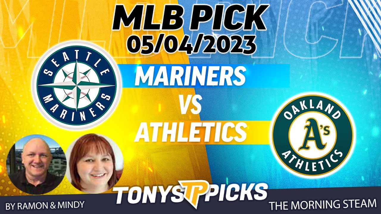 Seattle Mariners Vs Oakland Athletics 5/4/2023 Free Mlb Picks And Predictions On Morning Steam Show