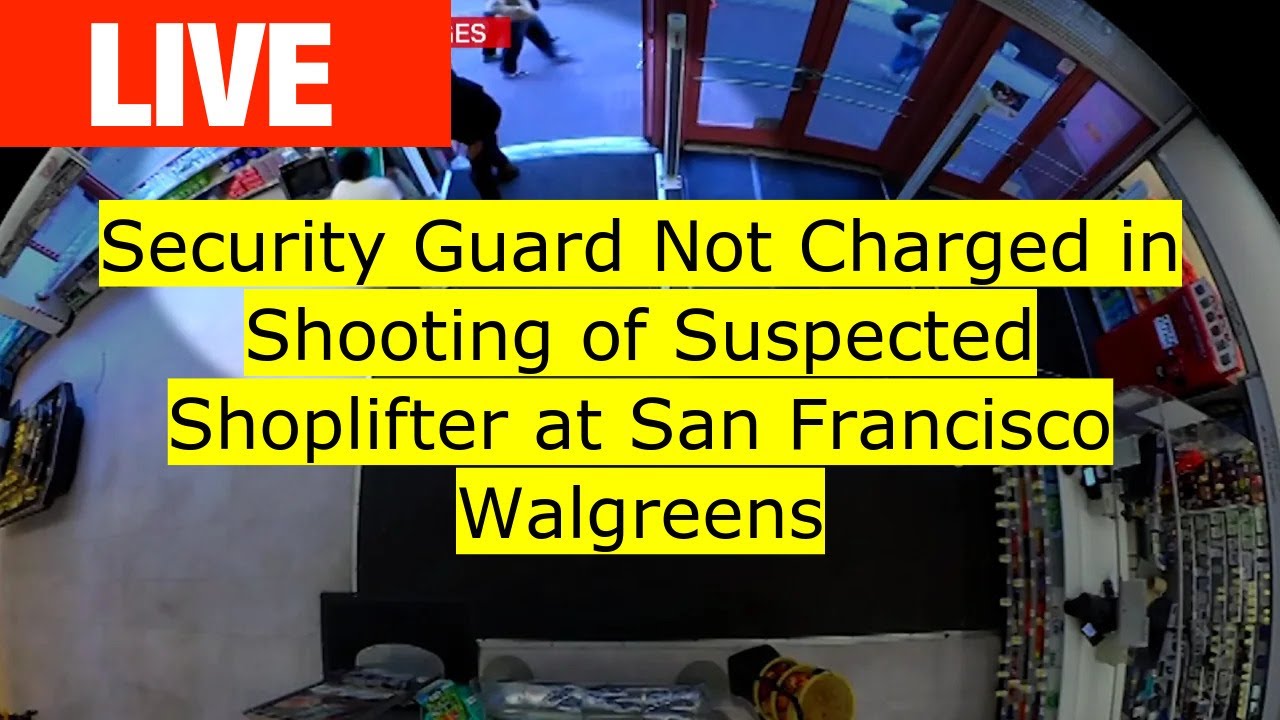 Security Guard Not Charged In Shooting Of Suspected Shoplifter At San Francisco Walgreens