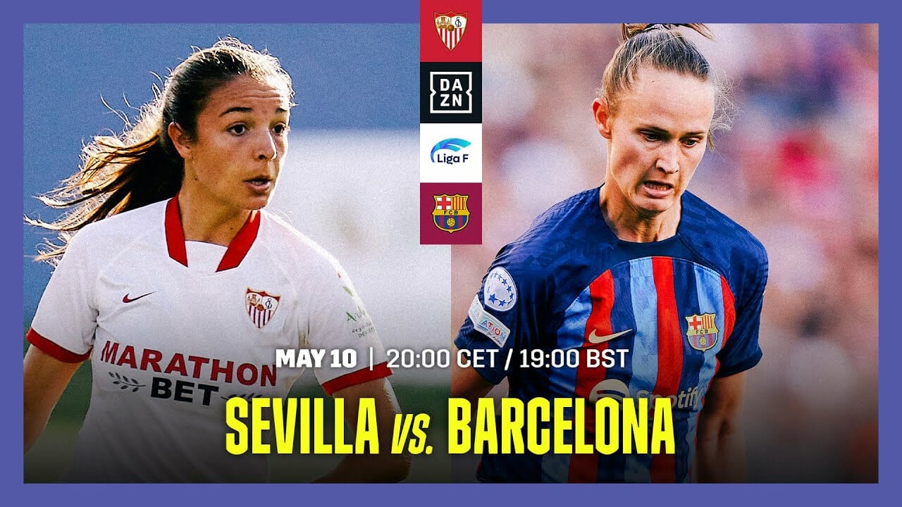 Sevilla Vs. Barcelona | Liga F 2022 23 Matchday 26 Livestream