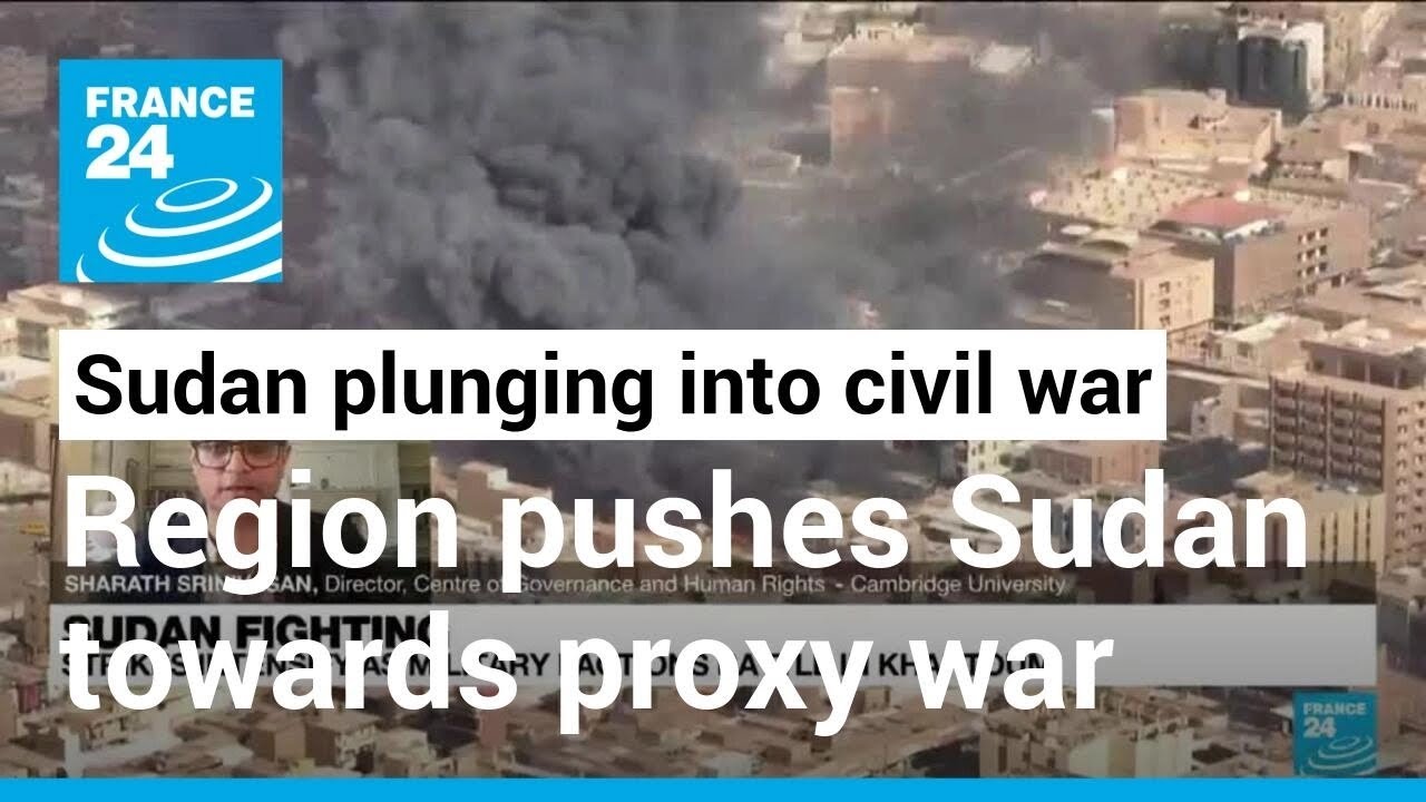 Sudan Plunging Into Civil War: Proxy War Looming With ‘regional Countries Already Drawn In’