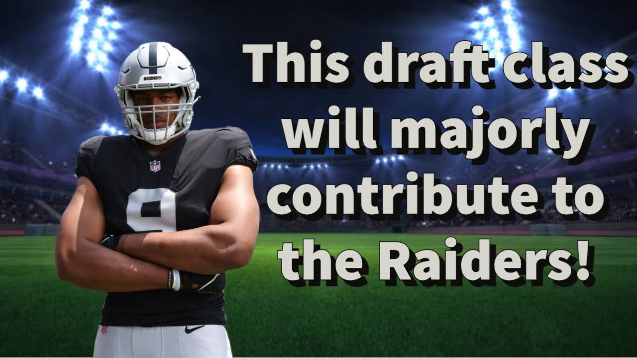 This Draft Class Will Majorly Contribute To The Raiders