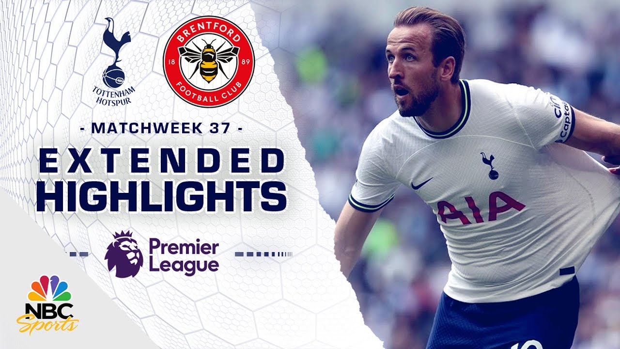 Tottenham Hotspur V. Brentford | Premier League Highlights | 5/20/2023 | Nbc Sports