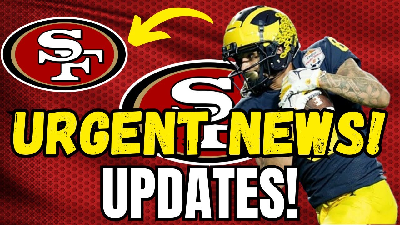 Urgent News! Updates! San Francisco 49ers!