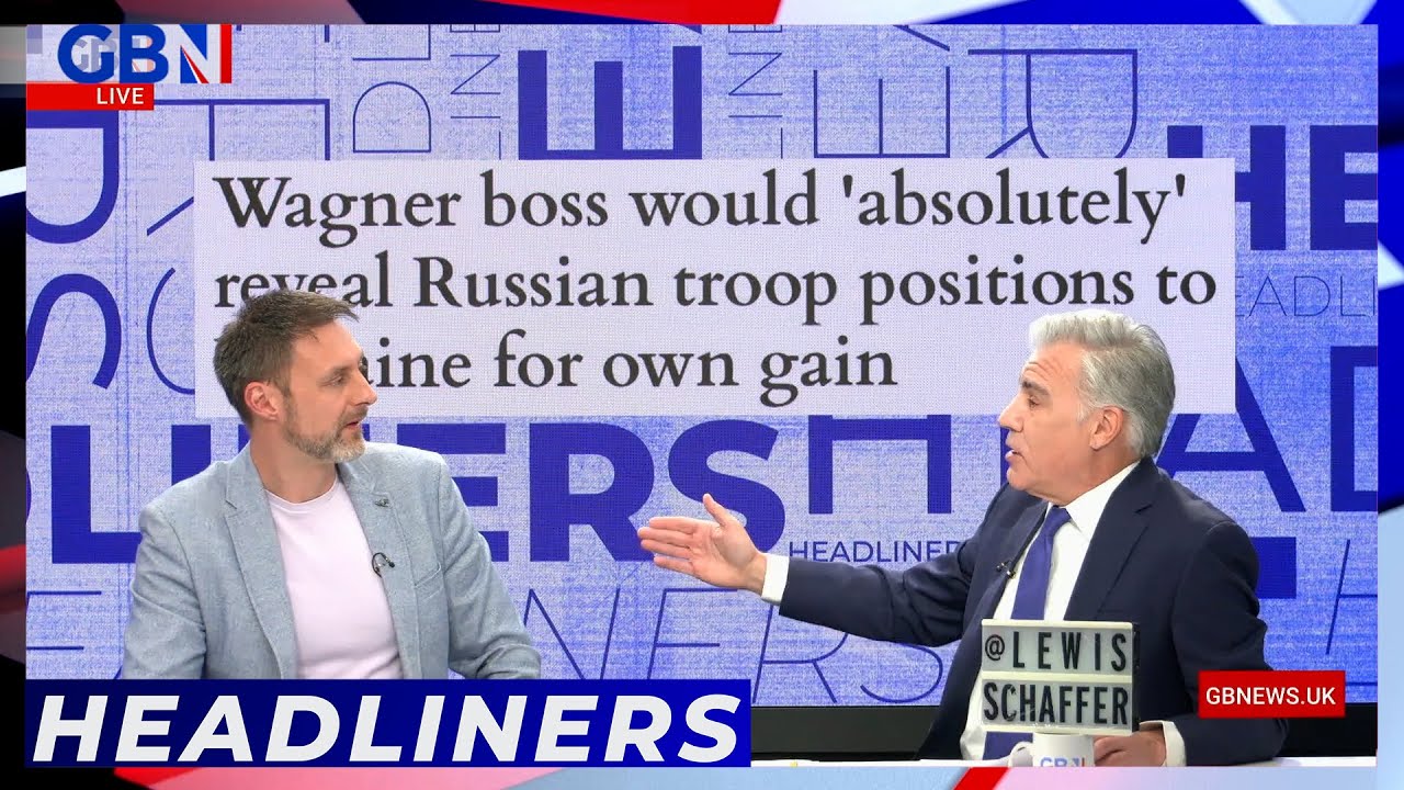 🗞️wagner Boss Will ‘absolutely’ Reveal Russian Troop Position To Ukraine For Own Gain🗞️ | Headliners